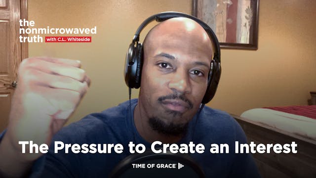 The Pressure to Create an Interest