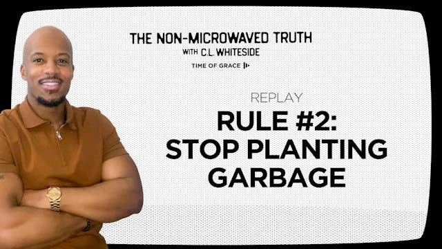 REPLAY: Rule #2: Stop Planting Garbage