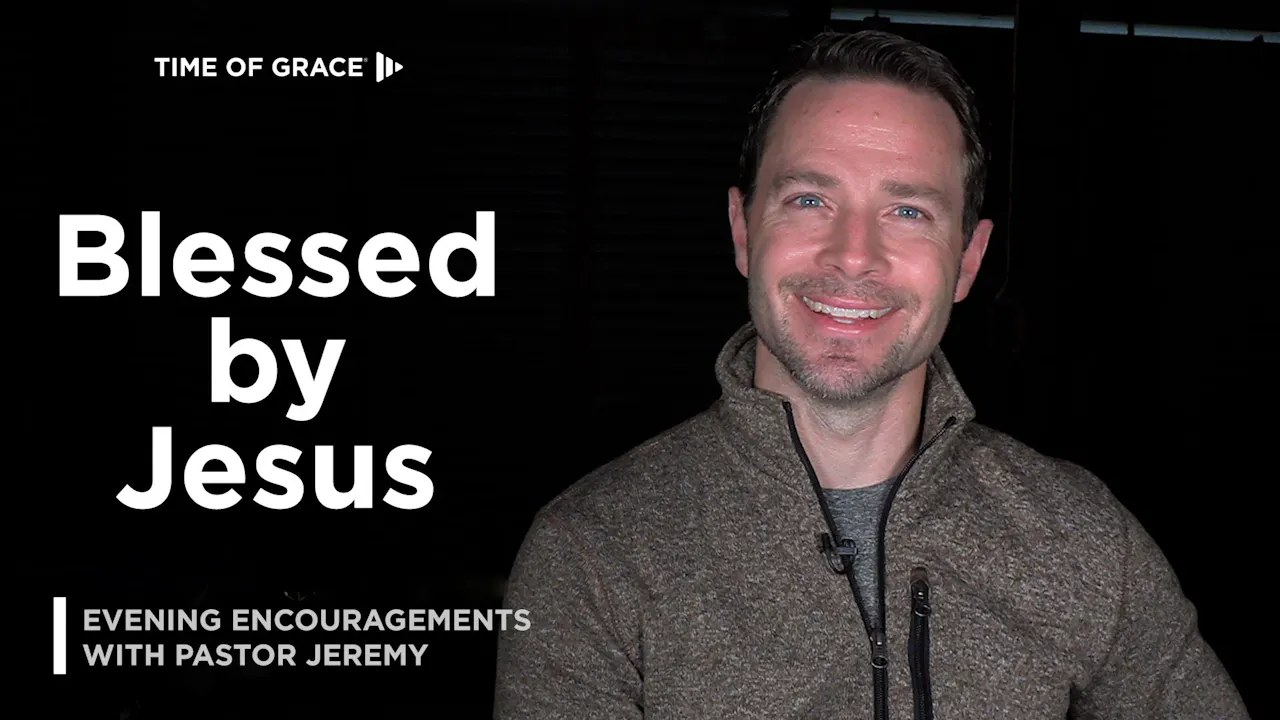 blessed-by-jesus-2-23-23-time-of-grace