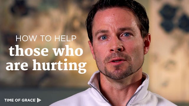 4. How to Help Those Who Are Hurting