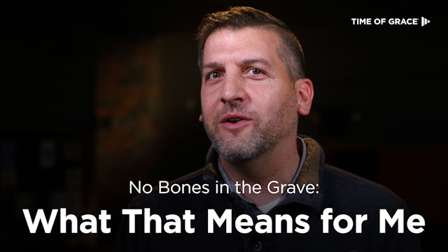 No Bones in the Grave: What That Means for Me