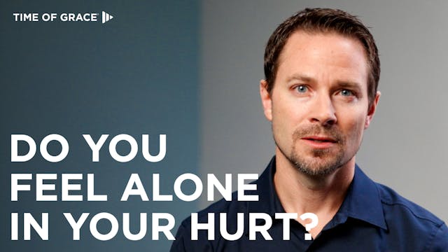 1. Do You Feel Alone in Your Hurt?