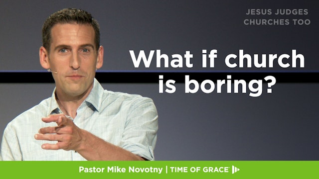 What if Church Is Boring? || Jesus Judges Churches Too