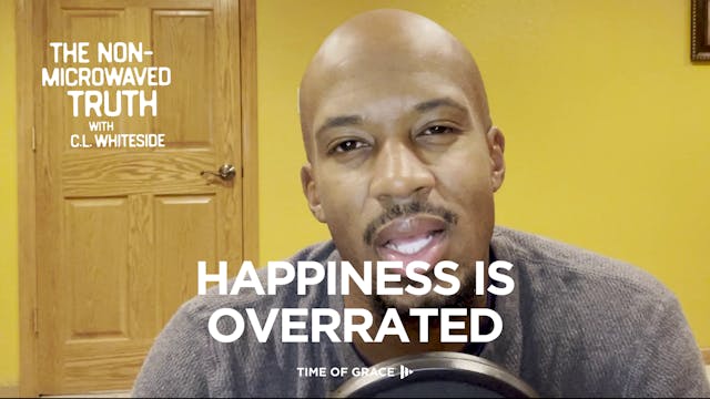 Happiness Is Overrated