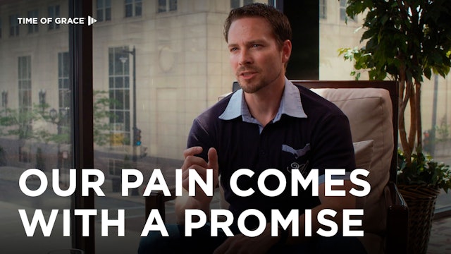 Our Pain Comes With a Promise