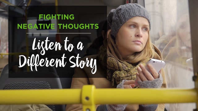 1. Fighting Negative Talk: Listen to a Different Story