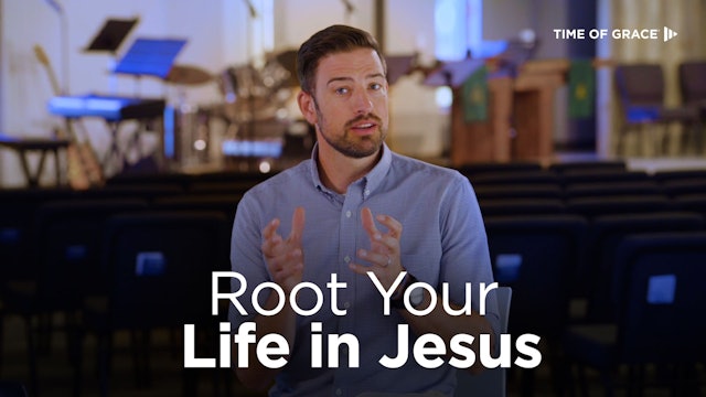 Root Your Life in Jesus