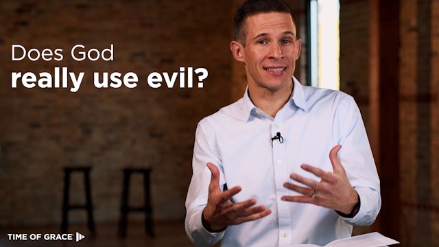 2. Does God Really Use Evil?