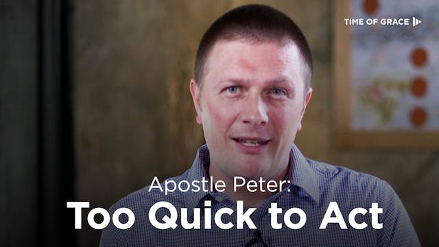 Apostle Peter: Too Quick to Act