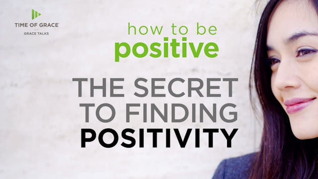 4. The Secret to Finding Positivity