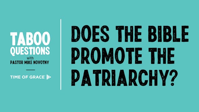 Does the Bible Promote the Patriarchy?