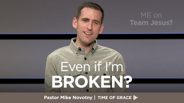 ME on Team Jesus? Even if I'm Broken?