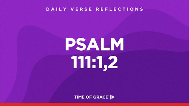 Psalm 111:1,2 (Nov. 7, 2024)