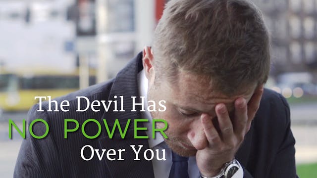 5. The Devil Has No Power Over You