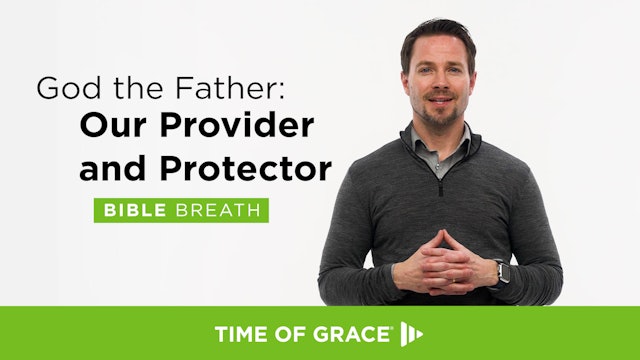 God the Father: Our Provider and Protector