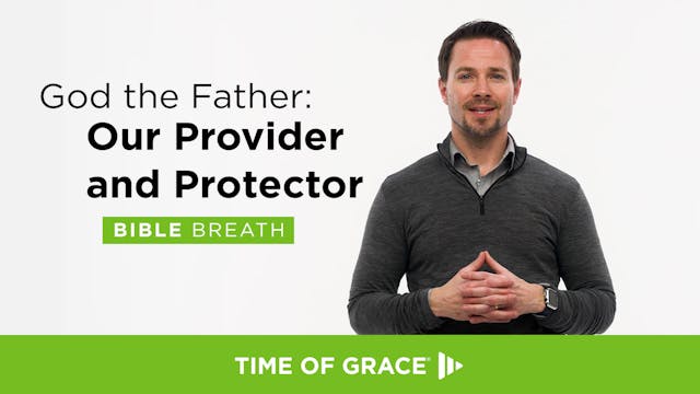 God the Father: Our Provider and Prot...