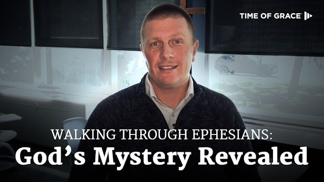 Walking Through Ephesians: God's Mystery Revealed