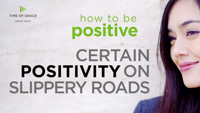 3. Certain Positivity on Slippery Roads