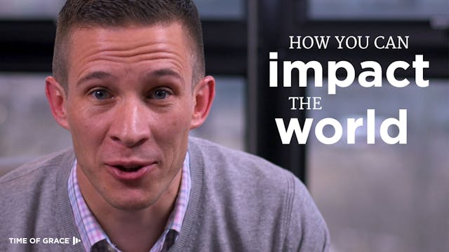 4. How You Can Impact the World