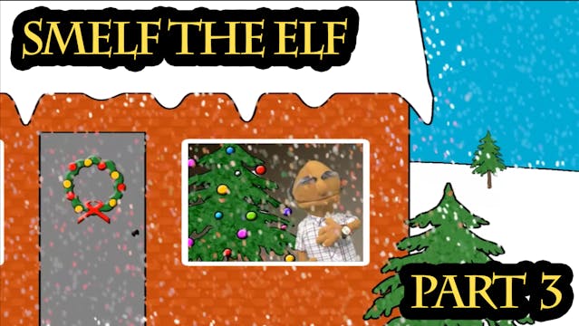 Smelf the Elf - Episode 3 - The Snows...