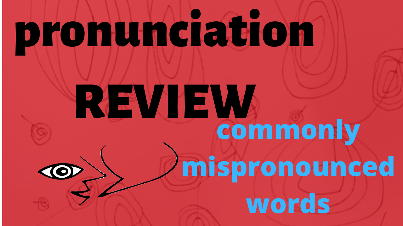 Pronunciation Review