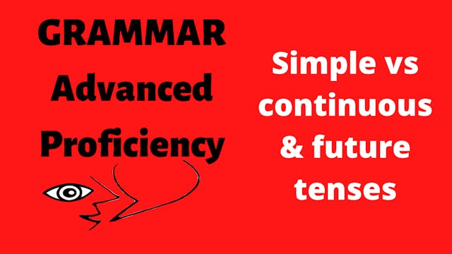 VERB TENSE USE simple - continuous - ...