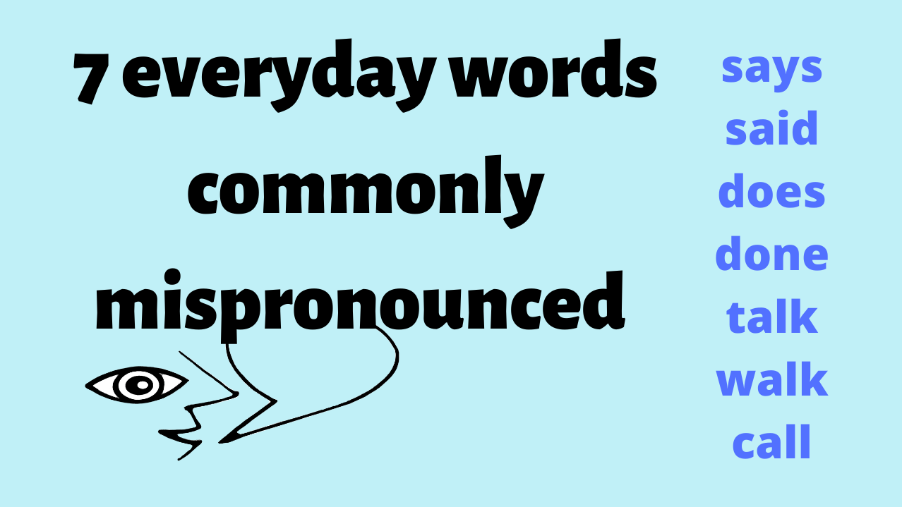 7 Everyday Words Commonly Mispronounced