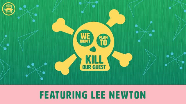 We Didn't Plan to Kill Lee Newton