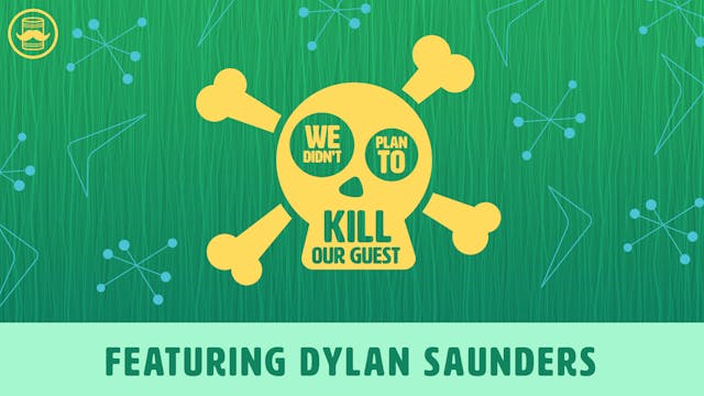 We Didn't Plan to Kill Dylan Saunders