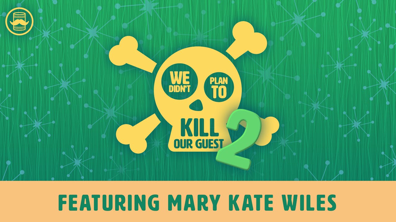 We Didn't Plan to Kill Our Guest 2 Mary Kate Wiles