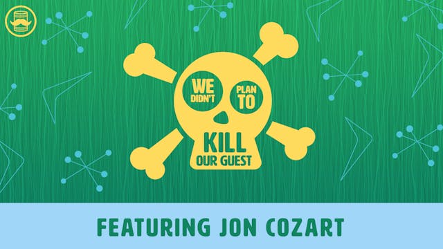 We Didn't Plan to Kill Jon Cozart