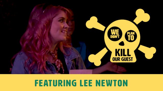 We Didn't Plan to Kill Our Guest: Lee Newton