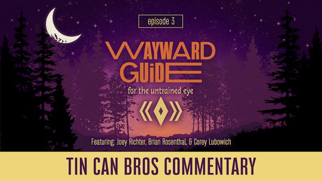 TCB Commentary I WAYWARD GUIDE Episode 3