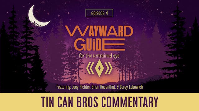 TCB Commentary I WAYWARD GUIDE Episode 4