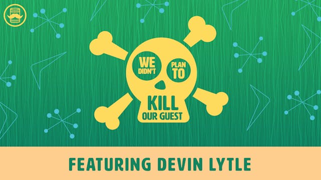 We Didn't Plan to Kill Devin Lytle