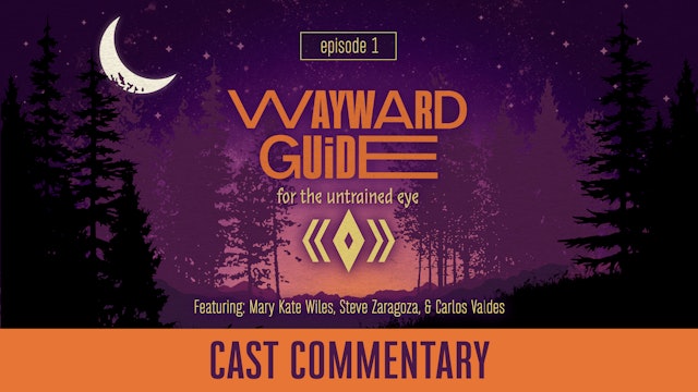 Cast Commentary I WAYWARD GUIDE Episode 1