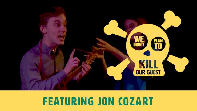 We Didn't Plan to Kill Our Guest: Jon Cozart