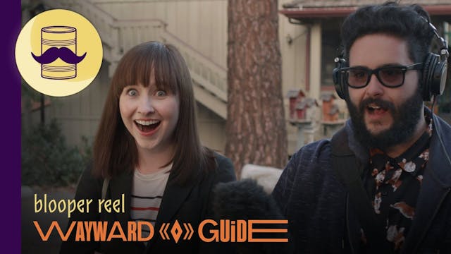 Public Blooper Reel (Episodes 1-5) | WAYWARD GUIDE