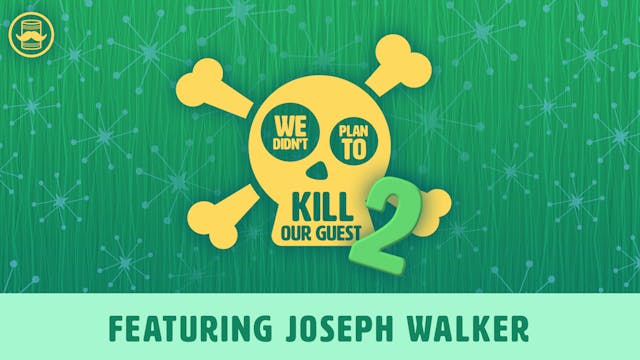 We Didn't Plan to Kill Joseph Walker