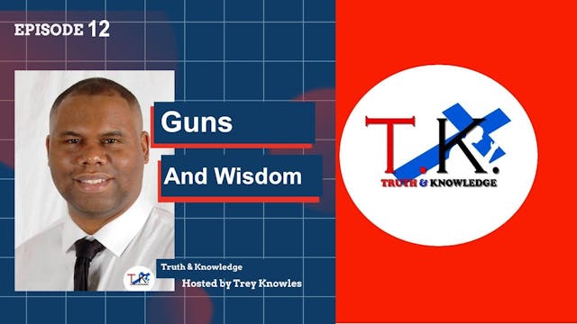 Guns And Wisdom | Trey Knowles