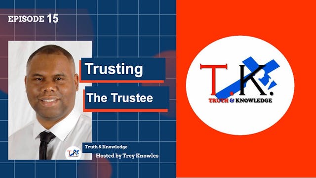 Trusting the Trustee | Trey Knowles