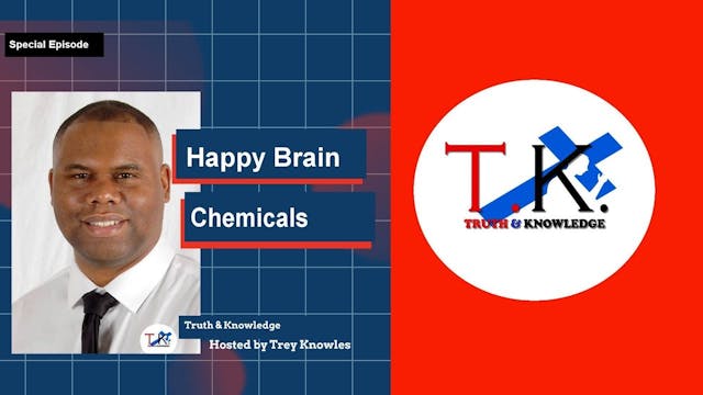 Happy Brain Chemicals | Trey Knowles