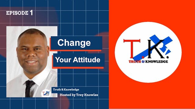 Change Your Attitude | Trey Knowles