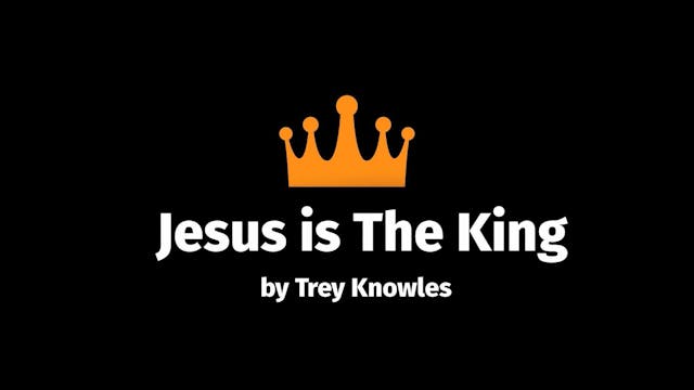 Jesus is The King