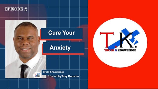 Cure Your Anxiety | Trey Knowles