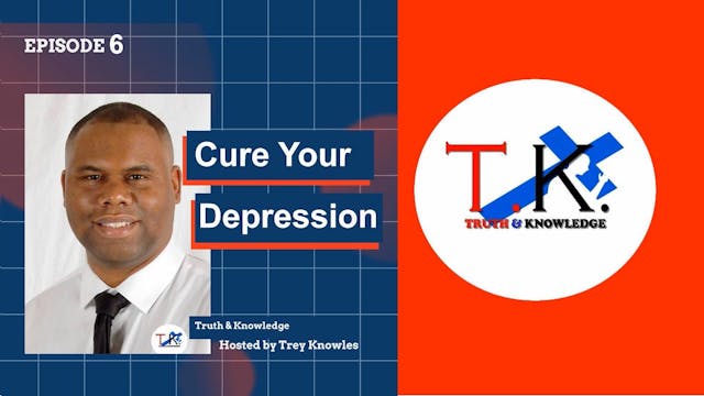 Cure Your Depression | Trey Knowles