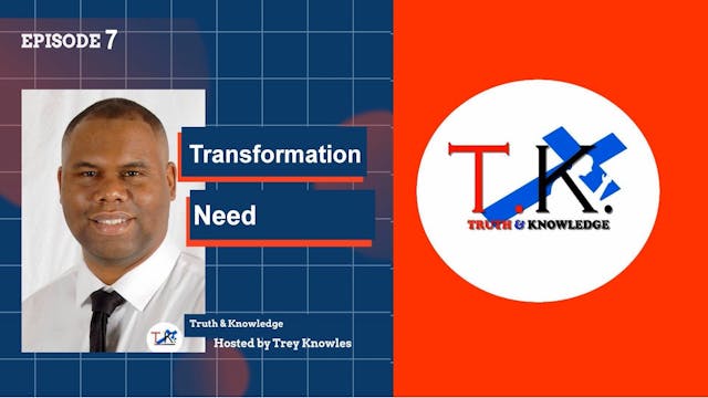 Transformation Need | Trey Knowles