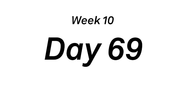 Day 69