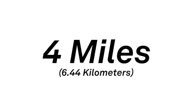 4 Miles