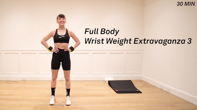 30 Minute Full Body Wrist Weight Extravaganza 3